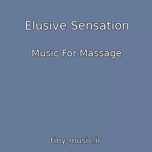 کاور آهنگ Elusive Sensation از Music For Massage