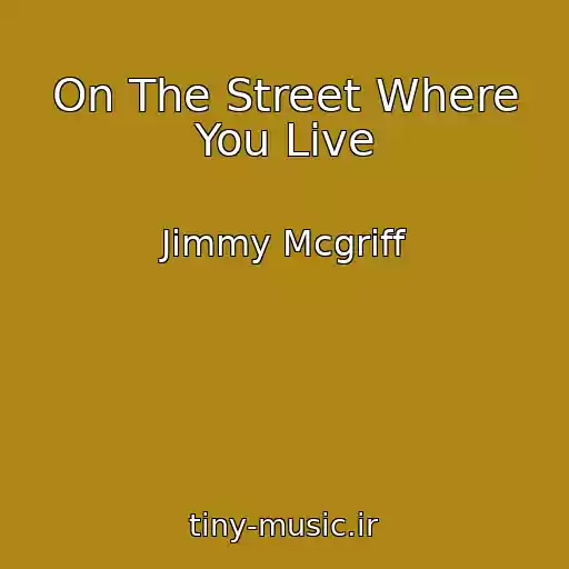 کاور آهنگ On The Street Where You Live از Jimmy Mcgriff