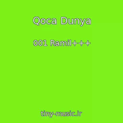کاور آهنگ Qoca Dunya از 001 Ramil+++