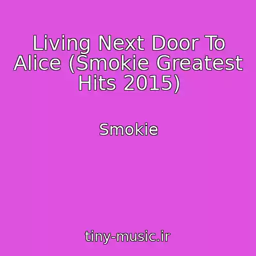کاور آهنگ Living Next Door To Alice (Smokie Greatest Hits 2015) از Smokie