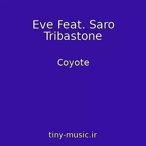 کاور آهنگ Eve Feat. Saro Tribastone از Coyote