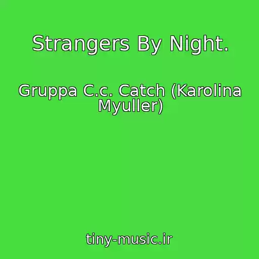 کاور آهنگ Strangers By Night. از Gruppa C.c. Catch (Karolina Myuller)