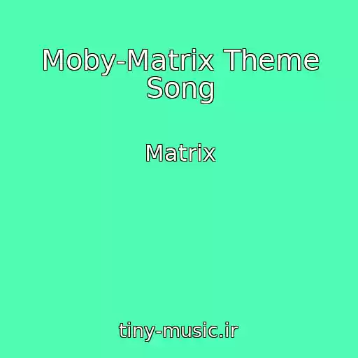 کاور آهنگ Moby-Matrix Theme Song از Matrix