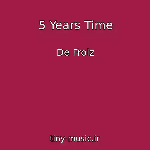 کاور آهنگ 5 Years Time از De Froiz