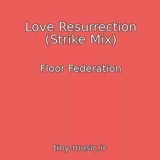 کاور آهنگ Love Resurrection (Strike Mix) از Floor Federation