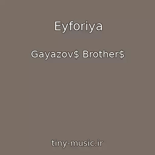 کاور آهنگ Eyforiya از Gayazov$ Brother$