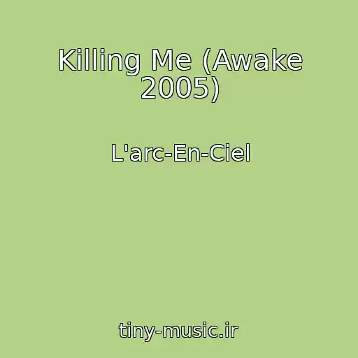 کاور آهنگ Killing Me (Awake 2005) از L'arc-En-Ciel