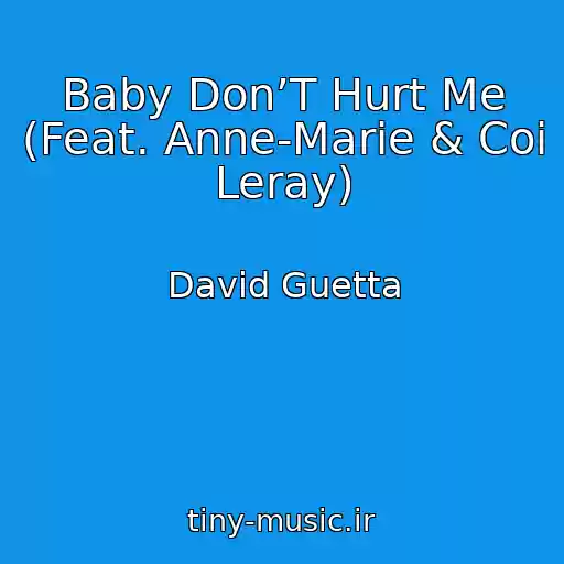 کاور آهنگ Baby Don’T Hurt Me (Feat. Anne-Marie & Coi Leray) از David Guetta
