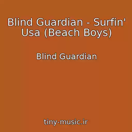 کاور آهنگ Blind Guardian - Surfin' Usa (Beach Boys) از Blind Guardian