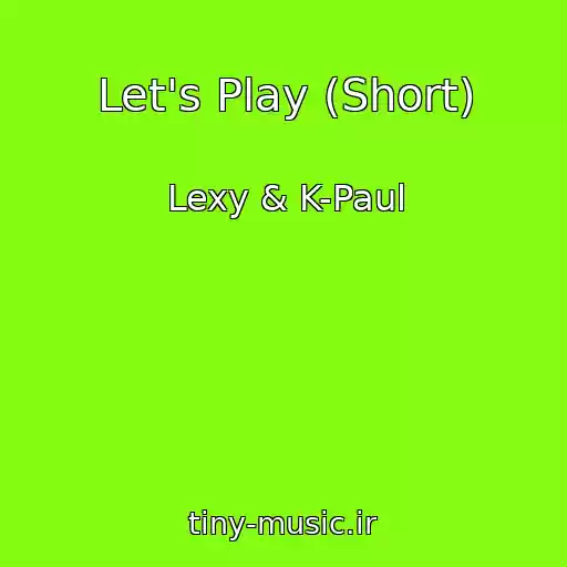 کاور آهنگ Let's Play (Short) از Lexy & K-Paul