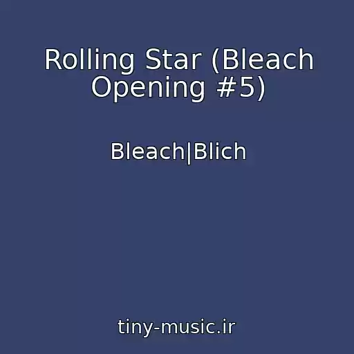 کاور آهنگ Rolling Star (Bleach Opening #5) از Bleach|Blich