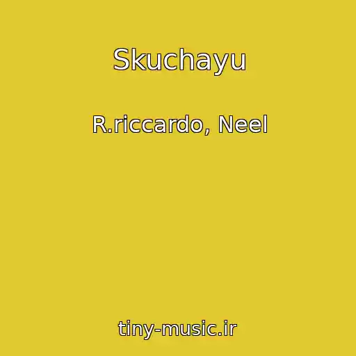کاور آهنگ Skuchayu از R.riccardo, Neel