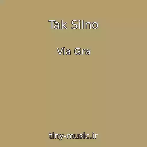 کاور آهنگ Tak Silno از Via Gra
