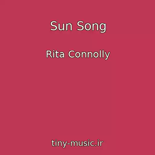 کاور آهنگ Sun Song از Rita Connolly