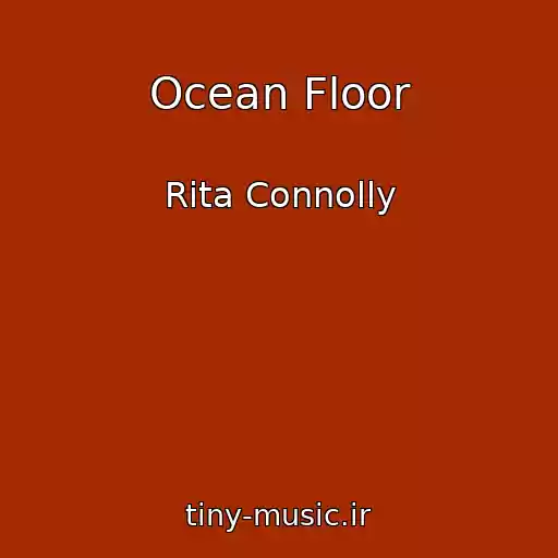کاور آهنگ Ocean Floor از Rita Connolly