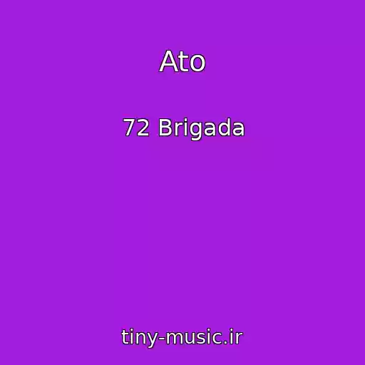 کاور آهنگ Ato از 72 Brigada