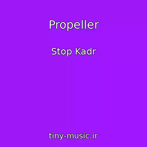کاور آهنگ Propeller از Stop Kadr