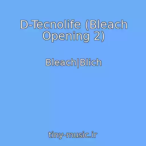 کاور آهنگ D-Tecnolife (Bleach Opening 2) از Bleach|Blich