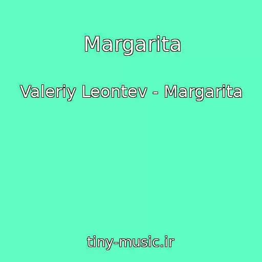کاور آهنگ Margarita از Valeriy Leontev - Margarita