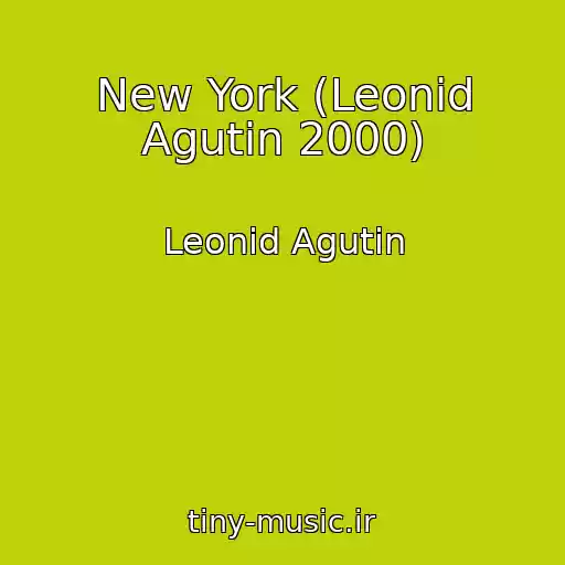 کاور آهنگ New York (Leonid Agutin 2000) از Leonid Agutin