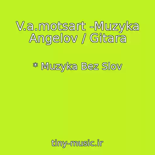 کاور آهنگ V.a.motsart -Muzyka Angelov / Gitara از * Muzyka Bez Slov