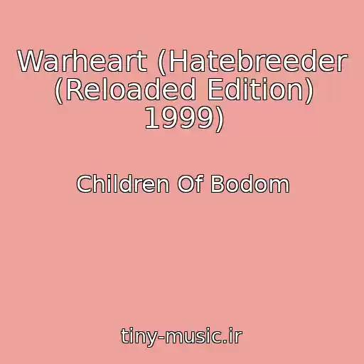 کاور آهنگ Warheart (Hatebreeder (Reloaded Edition) 1999) از Children Of Bodom