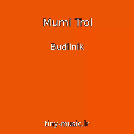 کاور آهنگ Mumi Trol از Budilnik