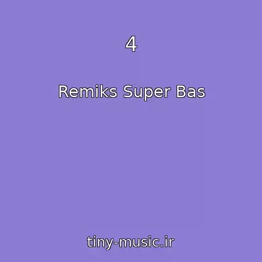 کاور آهنگ 4 از Remiks Super Bas