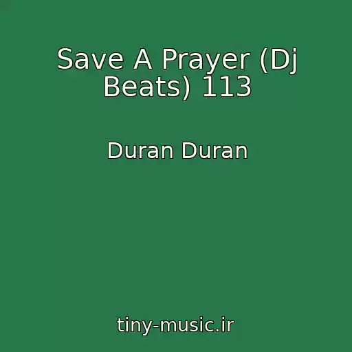 کاور آهنگ Save A Prayer (Dj Beats) 113 از Duran Duran