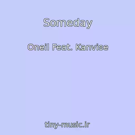 کاور آهنگ Someday از Oneil Feat. Kanvise
