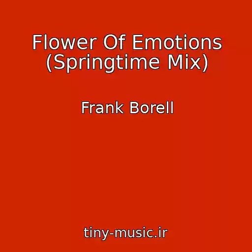 کاور آهنگ Flower Of Emotions (Springtime Mix) از Frank Borell