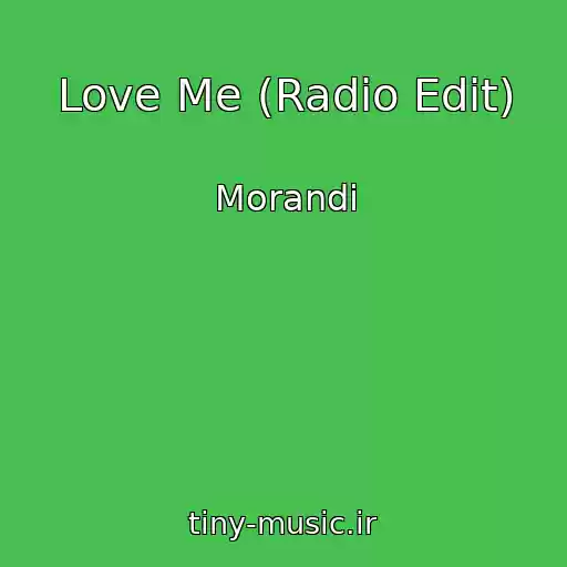 کاور آهنگ Love Me (Radio Edit) از Morandi