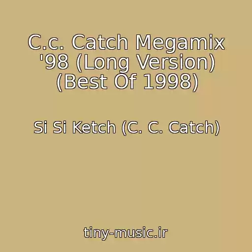 کاور آهنگ C.c. Catch Megamix '98 (Long Version) (Best Of 1998) از Si Si Ketch (C. C. Catch)