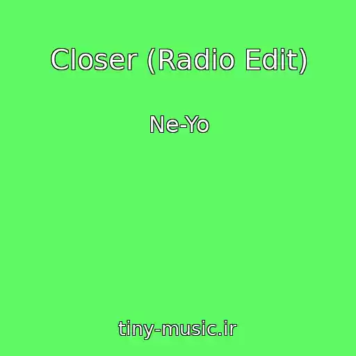 کاور آهنگ Closer (Radio Edit) از Ne-Yo