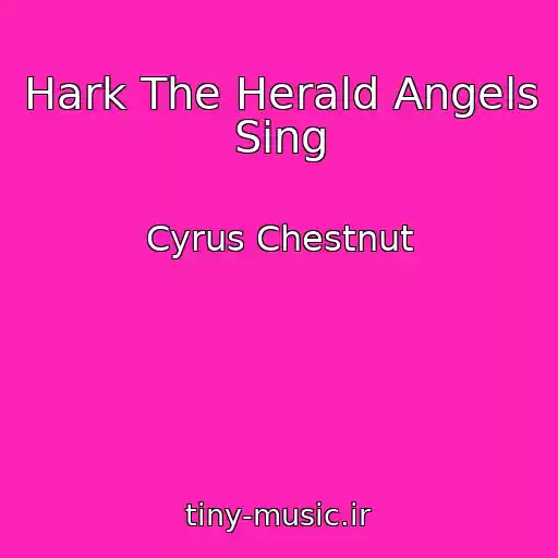 کاور آهنگ Hark The Herald Angels Sing از Cyrus Chestnut
