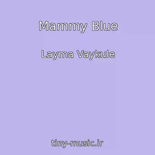 کاور آهنگ Mammy Blue از Layma Vaykule