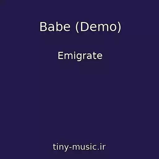 کاور آهنگ Babe (Demo) از Emigrate