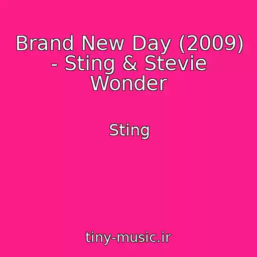 کاور آهنگ Brand New Day (2009) - Sting & Stevie Wonder از Sting