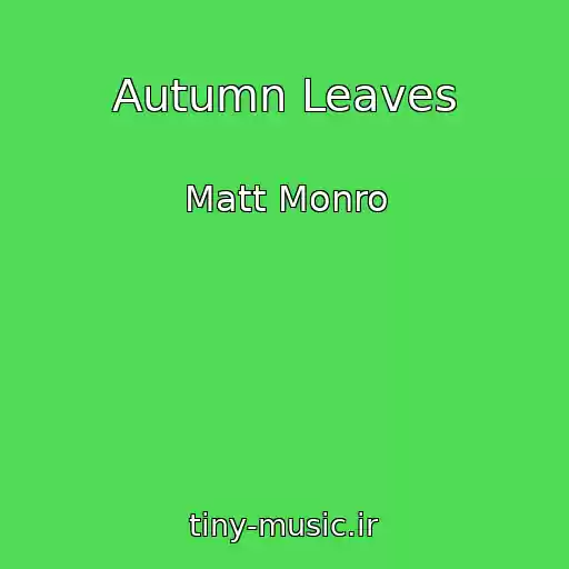 کاور آهنگ Autumn Leaves از Matt Monro