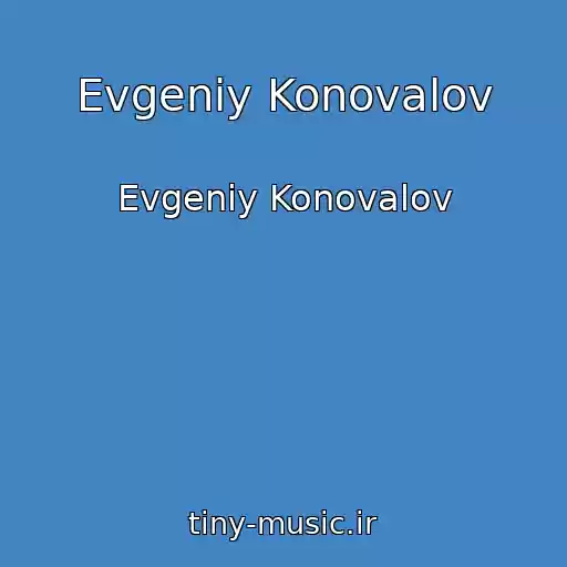 کاور آهنگ Evgeniy Konovalov از Evgeniy Konovalov