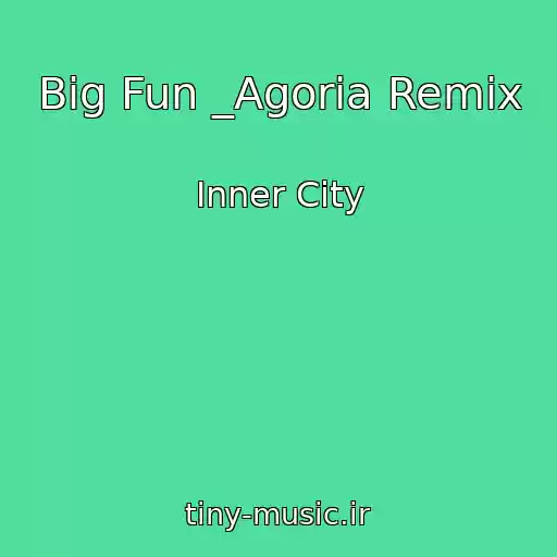 کاور آهنگ Big Fun _Agoria Remix از Inner City