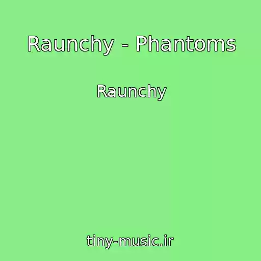 کاور آهنگ Raunchy - Phantoms از Raunchy