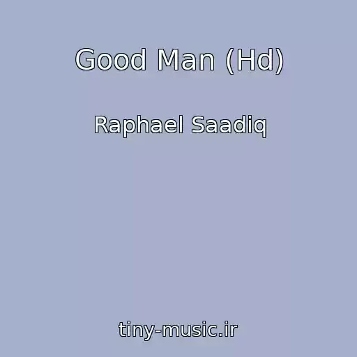 کاور آهنگ Good Man (Hd) از Raphael Saadiq