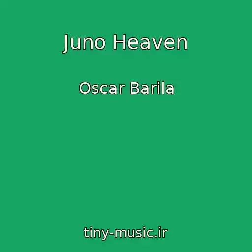 کاور آهنگ Juno Heaven از Oscar Barila