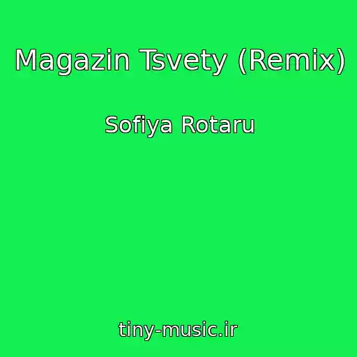 کاور آهنگ Magazin Tsvety (Remix) از Sofіya Rotaru