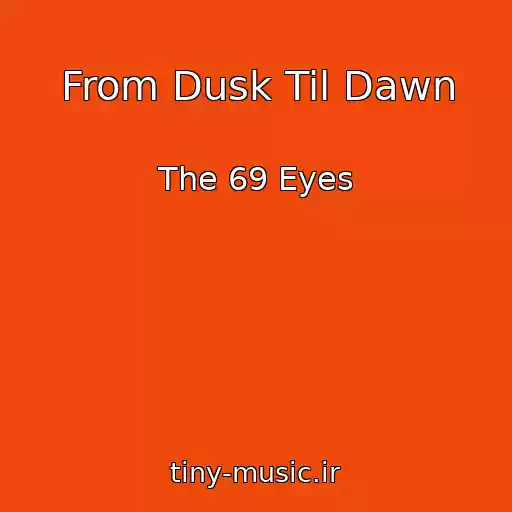 کاور آهنگ From Dusk Til Dawn از The 69 Eyes