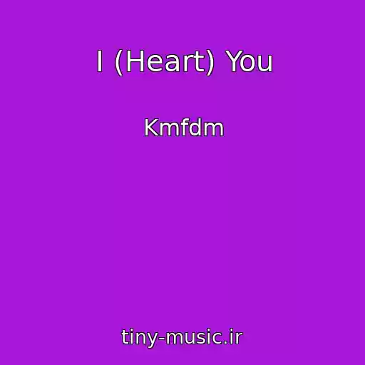 کاور آهنگ I (Heart) You از Kmfdm