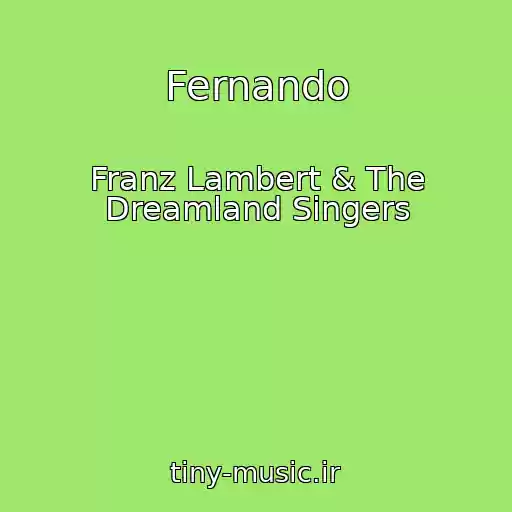 کاور آهنگ Fernando از Franz Lambert & The Dreamland Singers