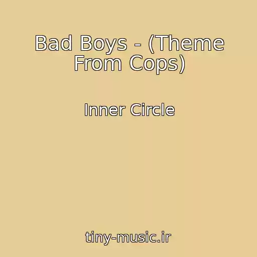 کاور آهنگ Bad Boys - (Theme From Cops) از Inner Circle