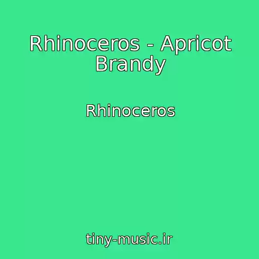 کاور آهنگ Rhinoceros - Apricot Brandy از Rhinoceros